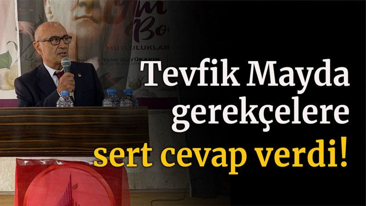 Tevfik Mayda gerekçelere sert cevap verdi!